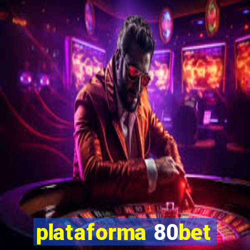 plataforma 80bet